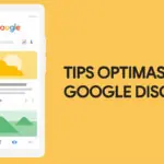 Optimasi Google Discover: Panduan Meningkatkan Visibilitas Konten