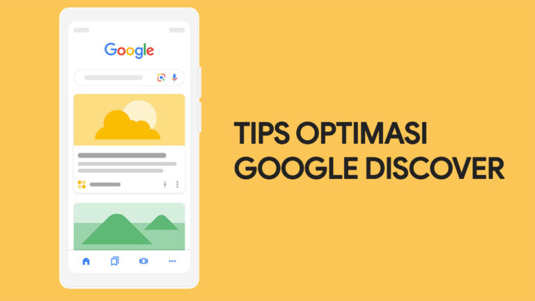 Optimasi Google Discover: Panduan Meningkatkan Visibilitas Konten